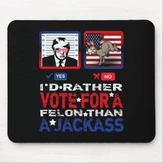 Tapis De Souris Plutôt Voter Pour Un Felon Que Pour Une Amérique J