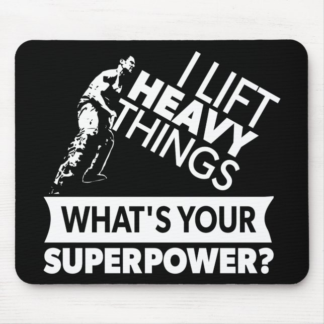 Tapis De Souris Poids Lifting - Lift Heavy Things - Super Power (Devant)
