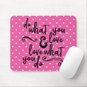 Tapis De Souris Pois-points - Fais ce que tu aimes et aime ce que