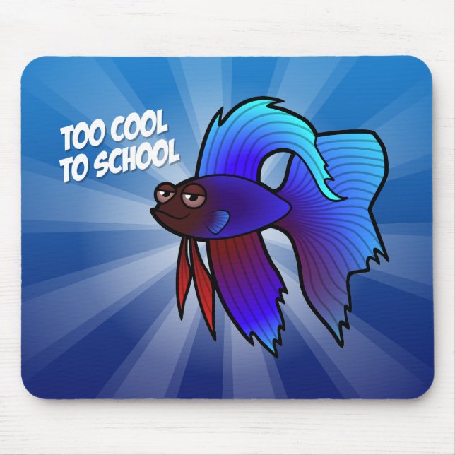 Tapis De Souris Poisson combattant ; Trop cool pour l'école (Devant)