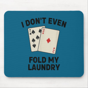 Tapis De Souris Poker drôle, je ne plie même pas mes dessins de se