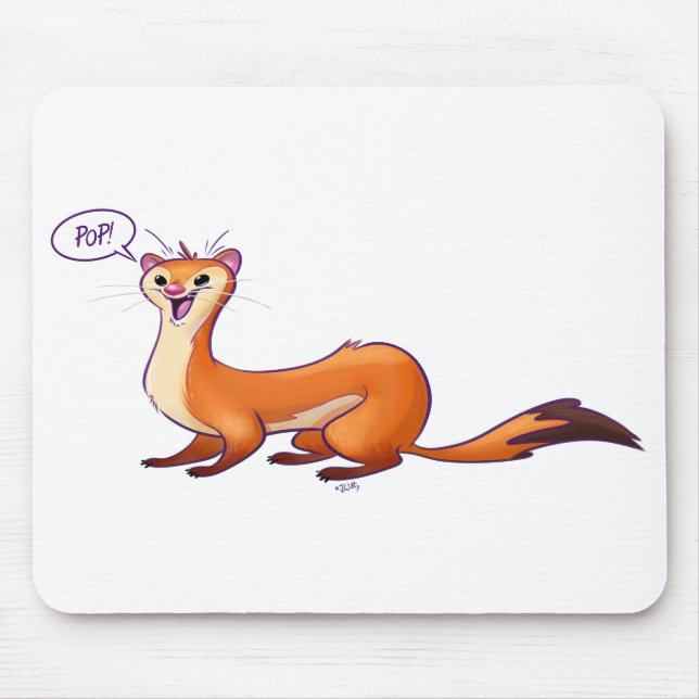 Tapis De Souris POP PREND LE WEASEL par Jeff Willis Art (Devant)