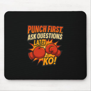 Tapis De Souris Poser d'abord des questions plus tard Ko Boxing Ar