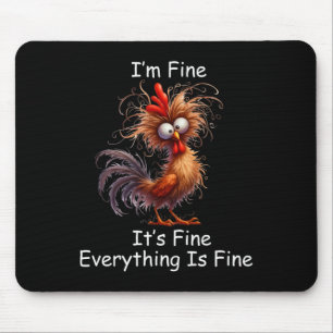 Tapis De Souris Poulet Fou Je vais Bien Ça va Tout va Bien