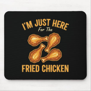 Tapis De Souris Poulet, je suis juste là pour le poulet frit drôle