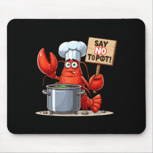 Tapis De Souris Pour dire non à l'humour Pot Homard Homard