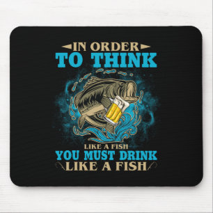 Tapis De Souris Pour Penser Comme Un Poisson, Il Faut Boire Comme 