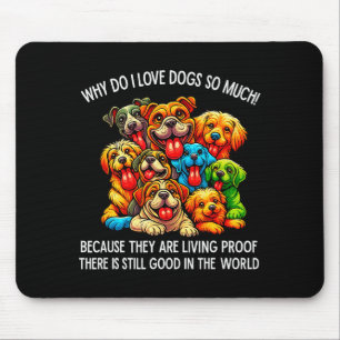 Tapis De Souris Pourquoi j'aime tant les chiens amoureux des chien