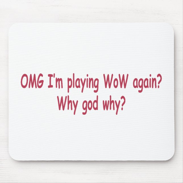 Tapis De Souris pourquoi wow (Devant)