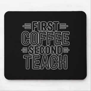 Tapis De Souris Premier café deuxième enseignement drôle chemise d