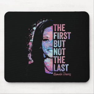 Tapis De Souris Premier Mais Pas Le Dernier Kamala Harris 2024 Vic
