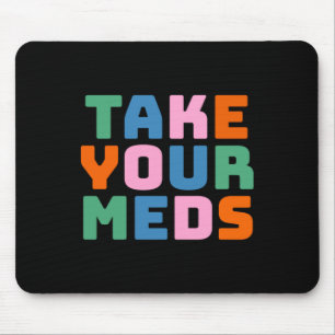 Tapis De Souris Prenez vos médicaments