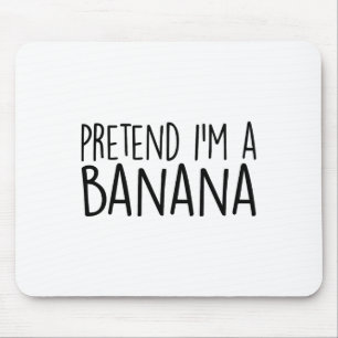 Tapis De Souris Pretend I'm A Banana Funny Lazy Halloween Costume