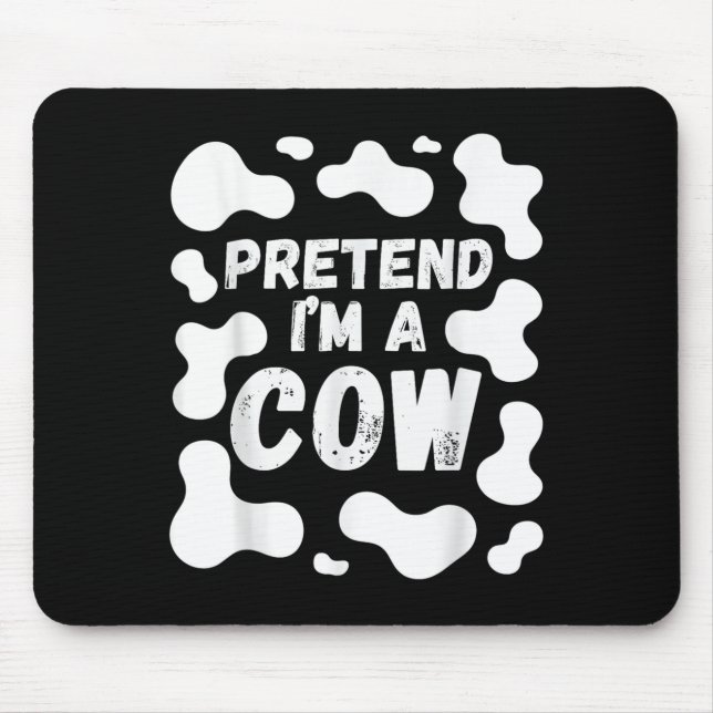 Tapis De Souris Pretend I'm A Cow Funny Halloween  (Devant)