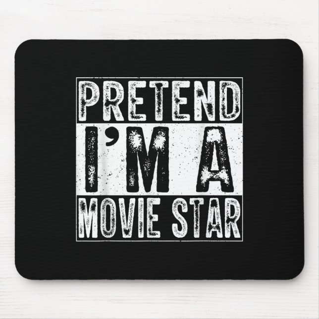 Tapis De Souris Pretend I'm A Movie Star Family Women Men Costume  (Devant)