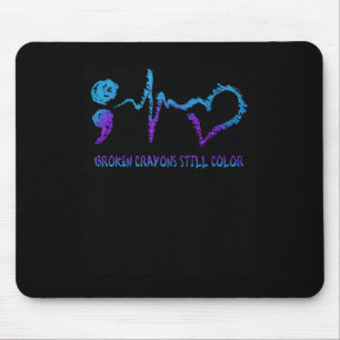 Tapis De Souris Prévention du suicide Broken Crayons Still Color A