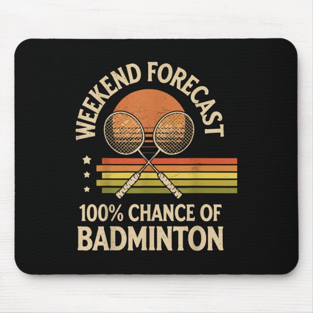 Tapis De Souris Prévisions de week-end 100% de chances de badminto (Devant)