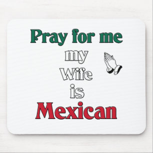 Tapis De Souris Priez pour moi que mon épouse est mexicaine