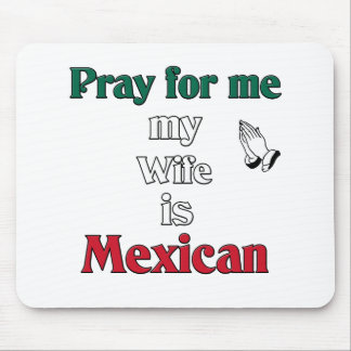 Tapis De Souris Priez pour moi que mon épouse est mexicaine