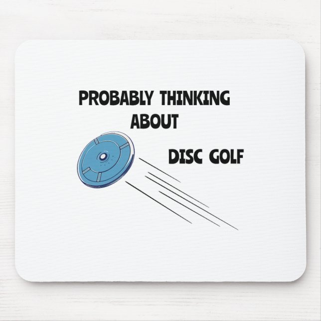 Tapis De Souris Probablement en train de penser au disc golf, joue (Devant)