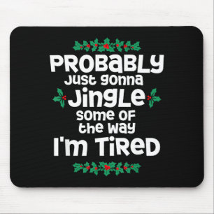 Tapis De Souris Probablement juste aller tinter un peu comme je su