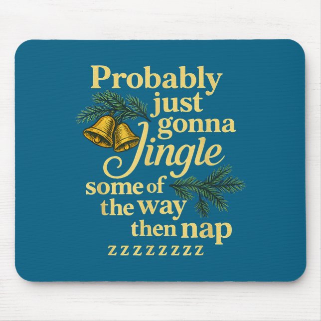 Tapis De Souris Probably Just Gonna Jingle Some Of The Way Then Na (Devant)