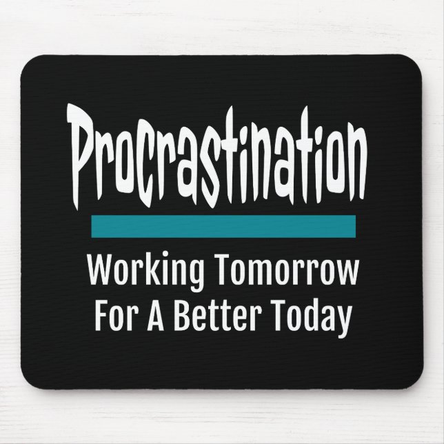 Tapis De Souris Procrastination drôle (Devant)