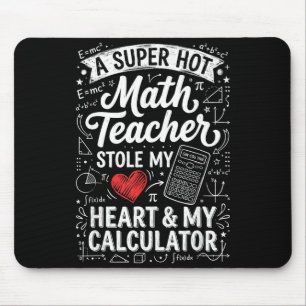 Tapis De Souris Prof de maths chaud a volé ma craie de calculatric