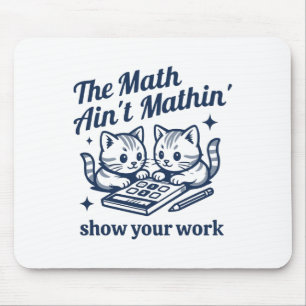 Tapis De Souris Prof de maths drôle Le calcul n'est pas mathématiq