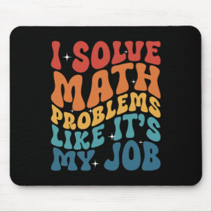 Tapis De Souris Prof de maths je résous des problèmes de maths com