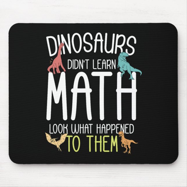 Tapis De Souris Prof de maths Les dinosaures n'ont pas appris les  (Devant)