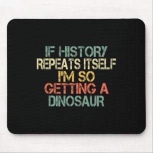 Tapis De Souris Prof d'histoire drôle se répète Je vais avoir un