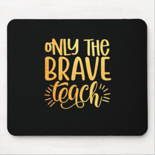 Tapis De Souris Professeur Cadeaux Seul Le Brave Enseignant