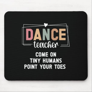 Tapis De Souris Professeur de danse Pointez vos orteils Instructeu
