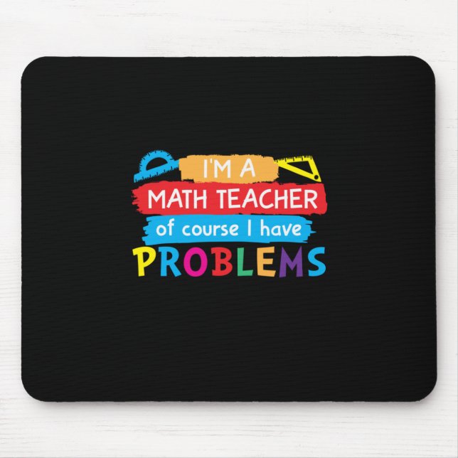 Tapis De Souris Professeur De Maths Je Suis Enseignant En Maths (Devant)