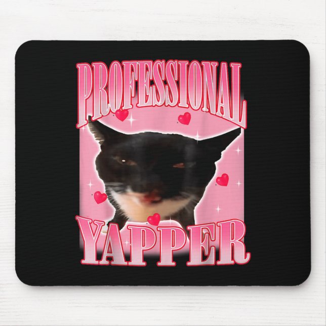 Tapis De Souris Professional Yapper Cat Funny Oddly Specific Dank  (Devant)