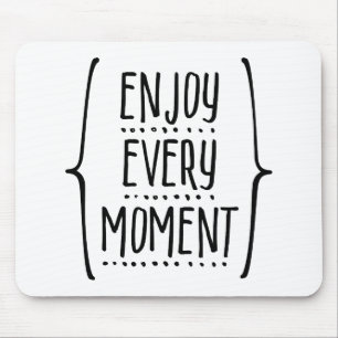 Tapis De Souris Profitez de chaque moment