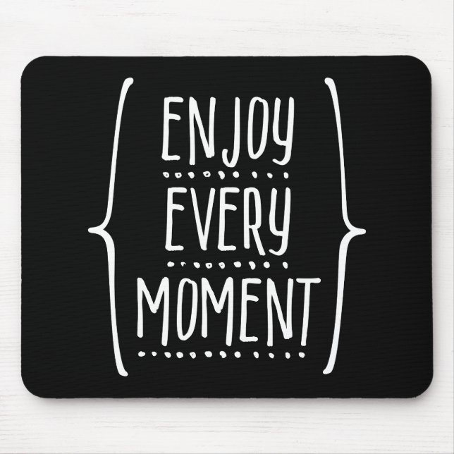 Tapis De Souris Profitez de chaque moment (Devant)