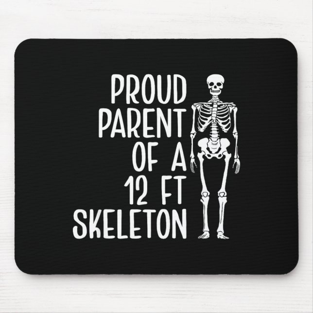 Tapis De Souris Proud Parent Of A 12ft Skeleton Funny Family Quote (Devant)