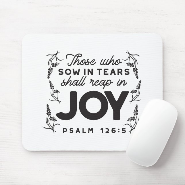 Tapis De Souris Psalm 126:5 Scripture Typography – Reap in Joy (Avec souris)