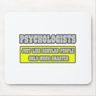 Tapis De Souris Psychologues... beaucoup plus intelligents