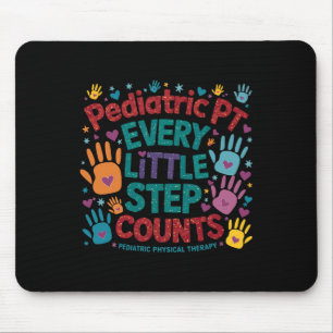 Tapis De Souris Pt Pédiatrique Chaque Petit Pas Compte Physique Le