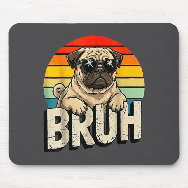 Tapis De Souris Pug Says Bruhadorable Dog Funny Humor Fashion Meme (Devant)