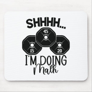 Tapis De Souris Pun haltérophilie Shhh I'm Doing Math Workout Weig