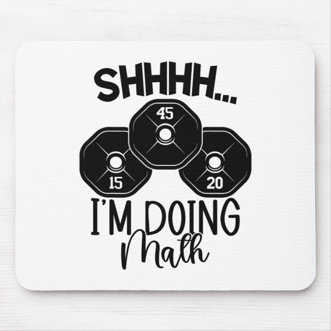 Tapis De Souris Pun haltérophilie Shhh I'm Doing Math Workout Weig (Devant)