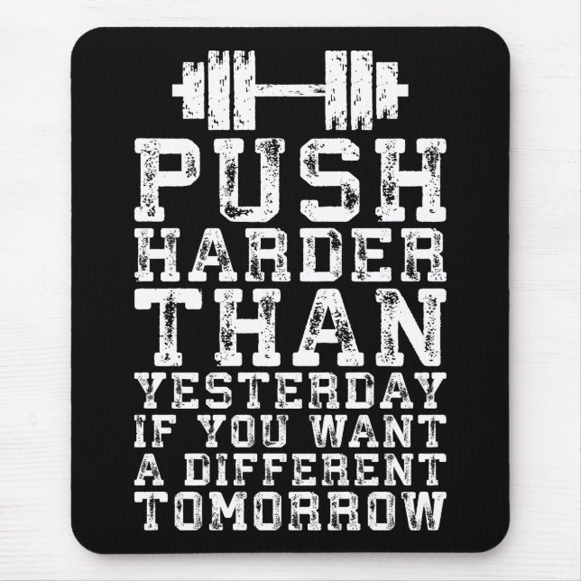 Tapis De Souris Push plus dur que hier - Motivation de l'entraînem (Devant)