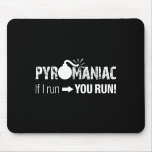 Tapis De Souris Pyromane Si je cours, vous courez ! Drôle Pyro Sar