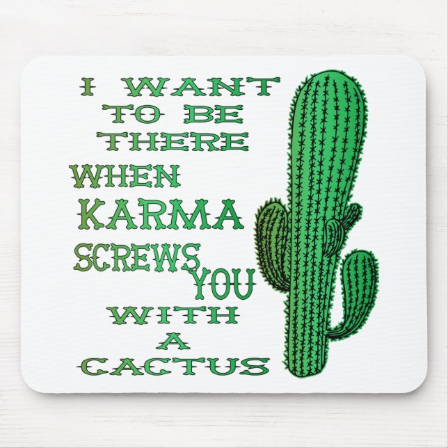 Tapis De Souris Quand Karma Vous Vit Avec Un Cactus 2 (Devant)