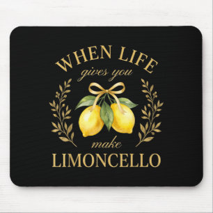 Tapis De Souris Quand la vie donne des citrons, faites du Limoncel