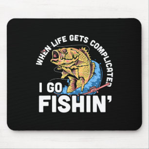 Tapis De Souris Quand La Vie Se Complique Je Passe Pêche - Fis Drô